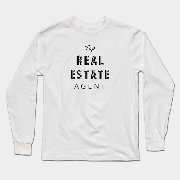 Top Real Estate Agent Long Sleeve T-Shirt by The Favorita